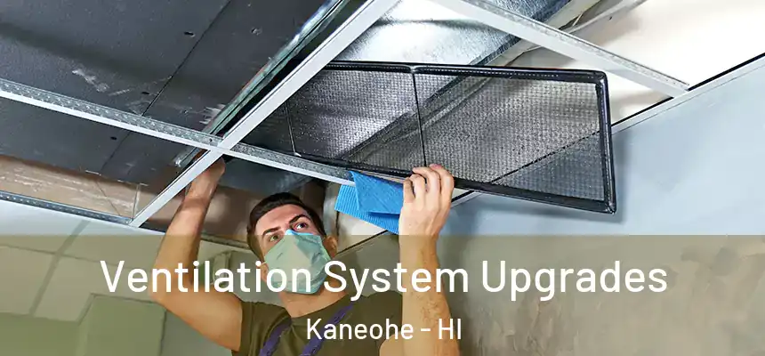 Ventilation System Upgrades Kaneohe - HI